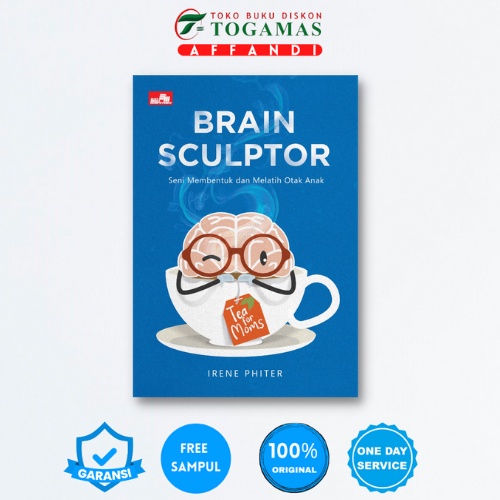 BRAIN SCLUPTOR: SENI MEMBENTUK DAN MELATIH OTAK ANAK - IRENE PHITER