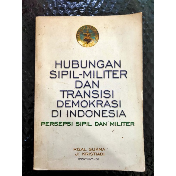 Jual Hubungan Sipil Militer Dan Transisi Demokrasi Di Indonesia Rizal