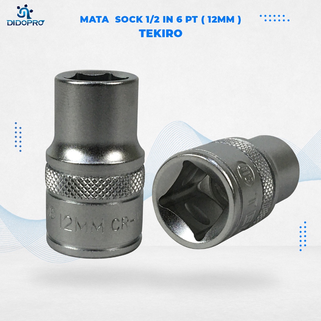 Mata Sock Mata Kunci Sock 12mm 1/2&quot; DR. 6PT Tekiro