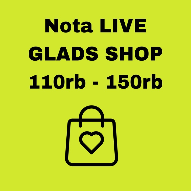 Nota LIVE 110rb - 150rb | GLADS SHOP