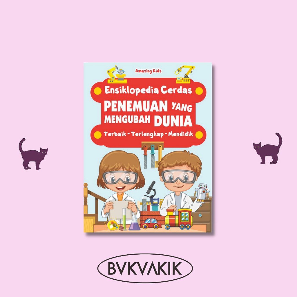 Penemuan Yang Mengubah Dunia : Ensiklopedia Cerdas - Amazing Kids