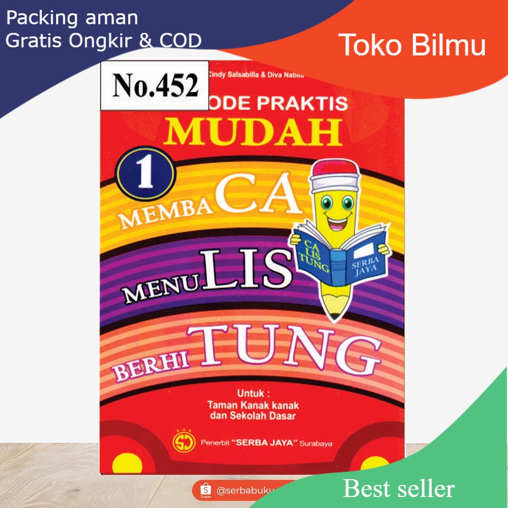 METODE PRAKTIS CERDAS CALISTUNG BACA, TULIS, BERHITUNG DISERTAI GAMBAR MENARIK UNTUK ANAK TK/SD