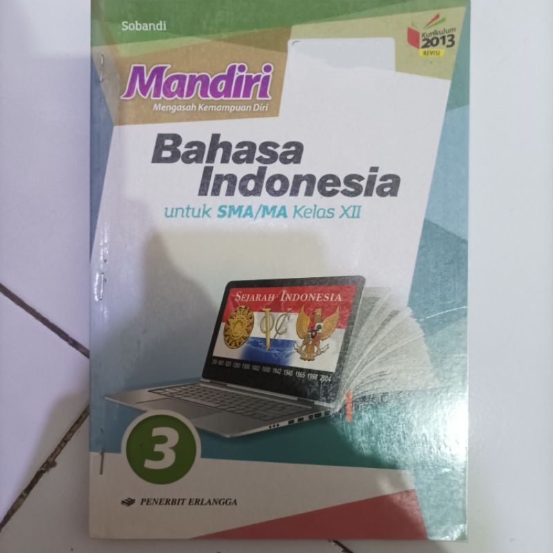 

Buku Mandiri Mengasah Kemampuan Diri Bahasa Indonesia Untuk SMA/MA Kelas XII Kurikulum 2013 Revisi Pengarang Sobandi Penerbit Erlangga Keluaran 2019