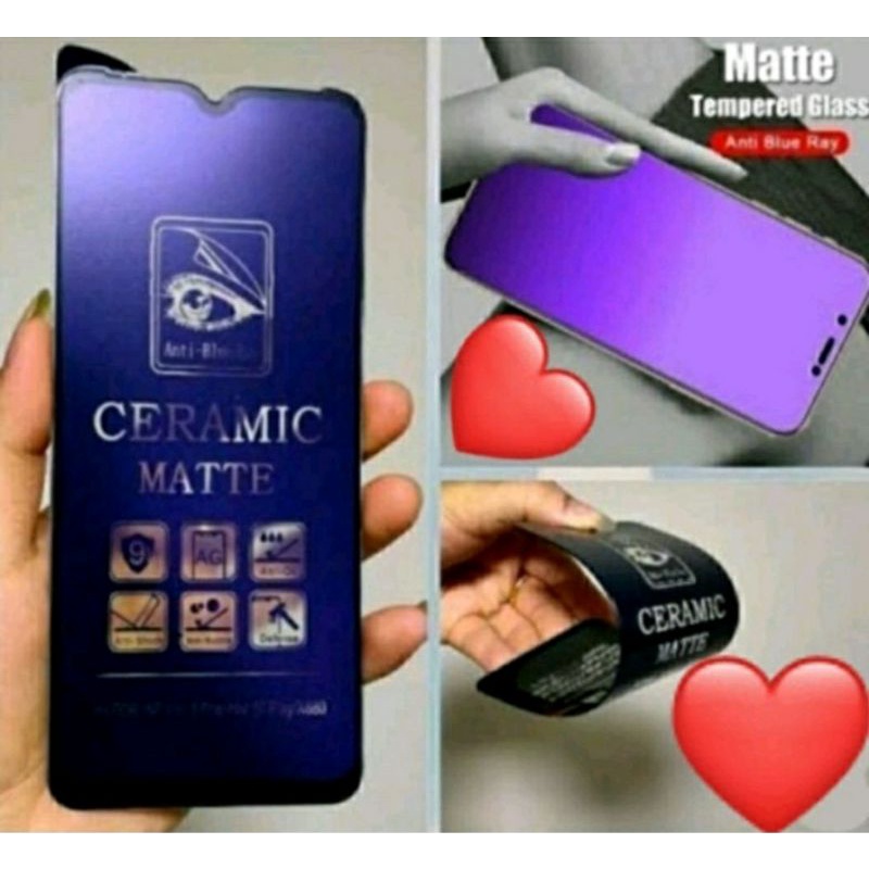 Tempered Glass Anti Blue Ray Ceramic Matte Clear Oppo F1S, F3, F5, F7, F9, F9 Pro, F11, F11 Pro, Reno 2, Reno 2F, Reno 2Z, Reno 3, Reno 3 Pro, Reno 4, Reno 4F, Reno 5, Reno 5F, Reno 6, Reno 7, Reno 7Z, Reno 8, R17, R17 Pro, A1K, A3S, A5, A5 2020, A5S, A7