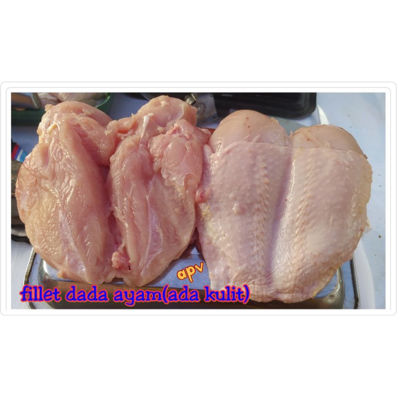 

daging fillet dada ayam segar fresh ada kulit,tanpa tulang