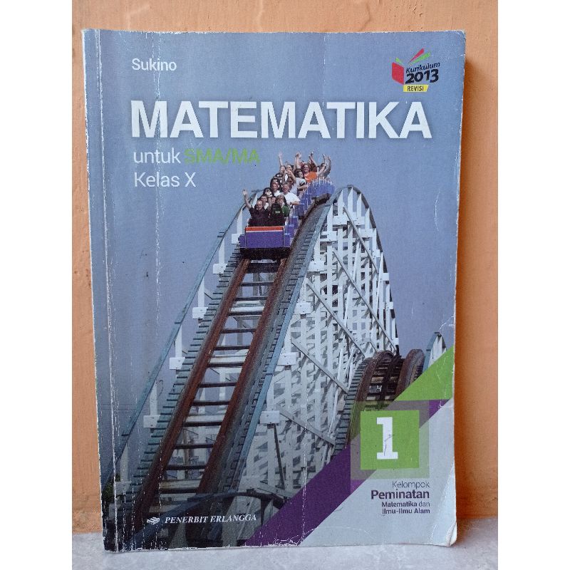 

BUKU PAKET PENDAMPING MATEMATIKA PEMINATAN SUKINO SMA/MA KELAS X KELAS 10 KURIKULUM 2013