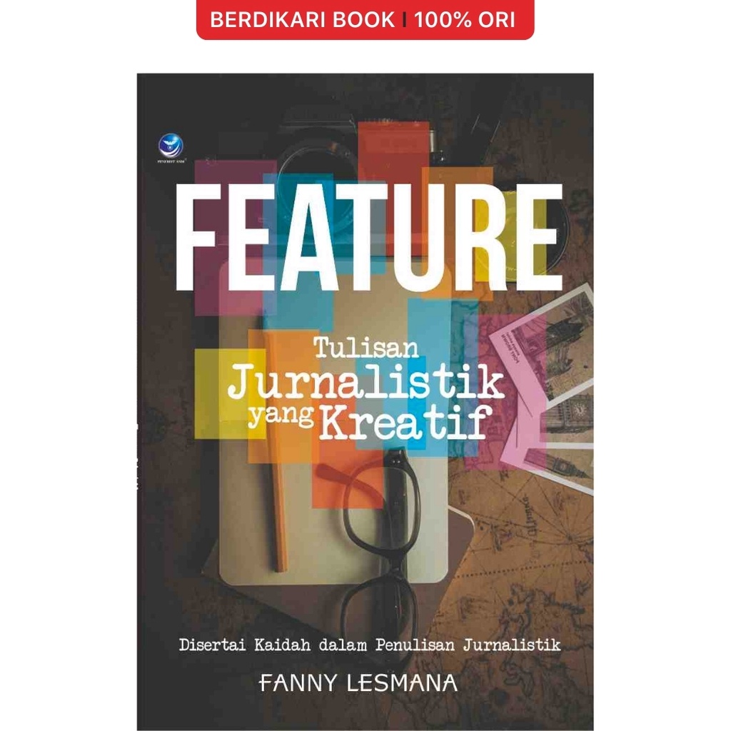 Berdikari - Feature Tulisan Jurnalistik Yang Kreatif Disertai Kaidah Dalam Penulisan Jurnalistik - P