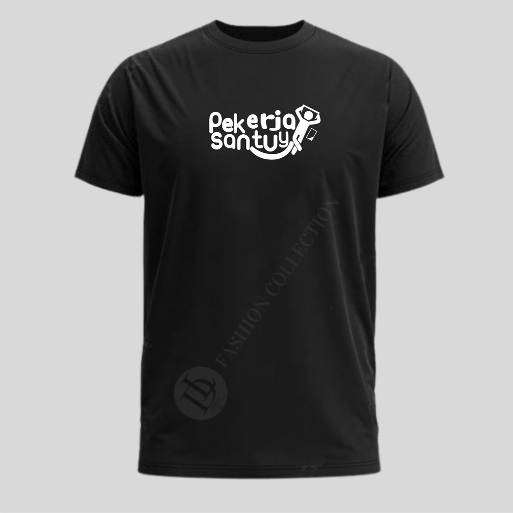 Kaos Pria Distro Kata-Kata Lucu 'PEKERJA SANTUY' / Kaos Kata-Kata Keren / Kaos Pria Dan Wanita