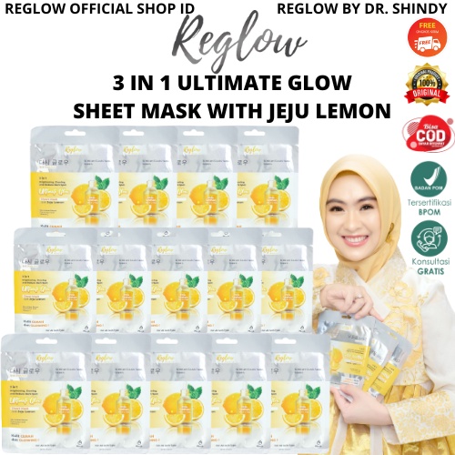 Sheet Mask Reglow Skincare Dokter Shindy 3 in 1 Ultimate Glow With Jeju Lemon Masker Wajah Glowing Whitening Perawatan Kecantikan Brightening Mencerahkan Kulit Kusam Penghilang Jerawat Bruntusan Flek Hitam Komedo Pori Besar Rglow Original Official