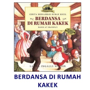 BERDANSA DI RUMAH KAKEK- LAURA INGALLS WILDER- BPK Gunung Mulia