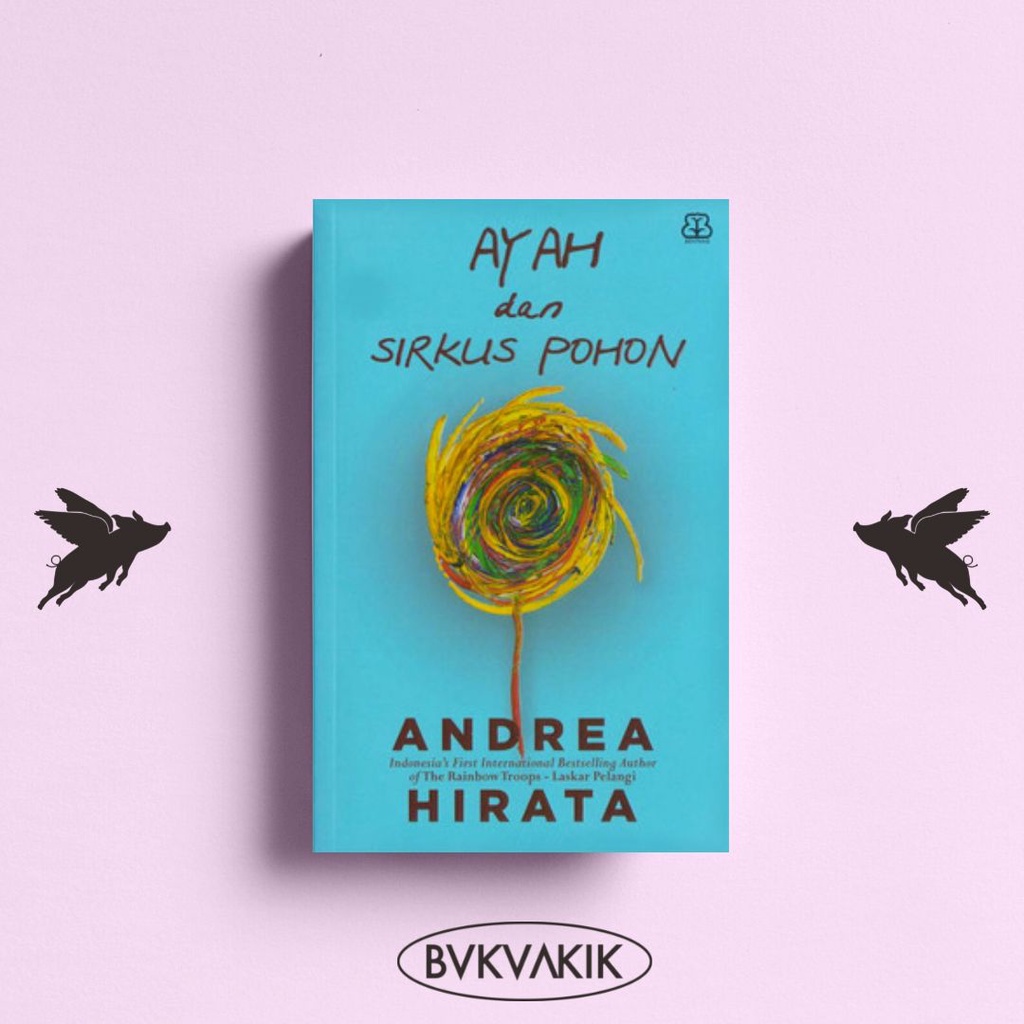 AYAH DAN SIRKUS POHON - Andrea Hirata