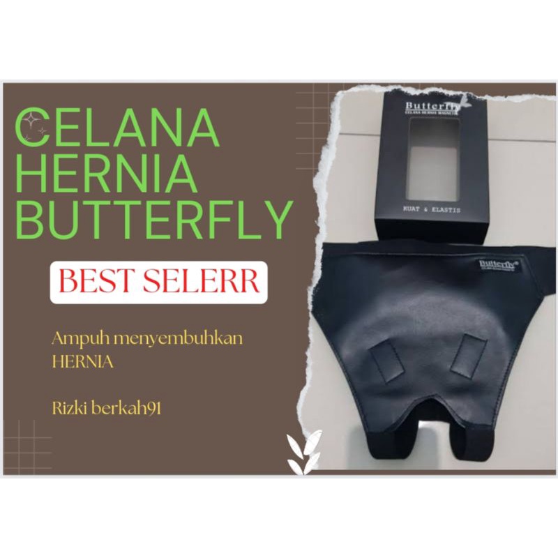 CELANA HERNIA BUTTERFLY ORYGINAL