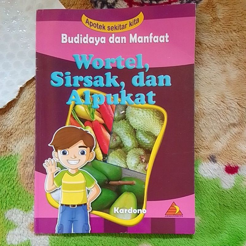 Jual ORIGINAL BUKU APOTEK SEKITAR KITA BUDIDAYA DAN MANFAAT WORTEL SIRSAK DAN ALPUKAT Shopee