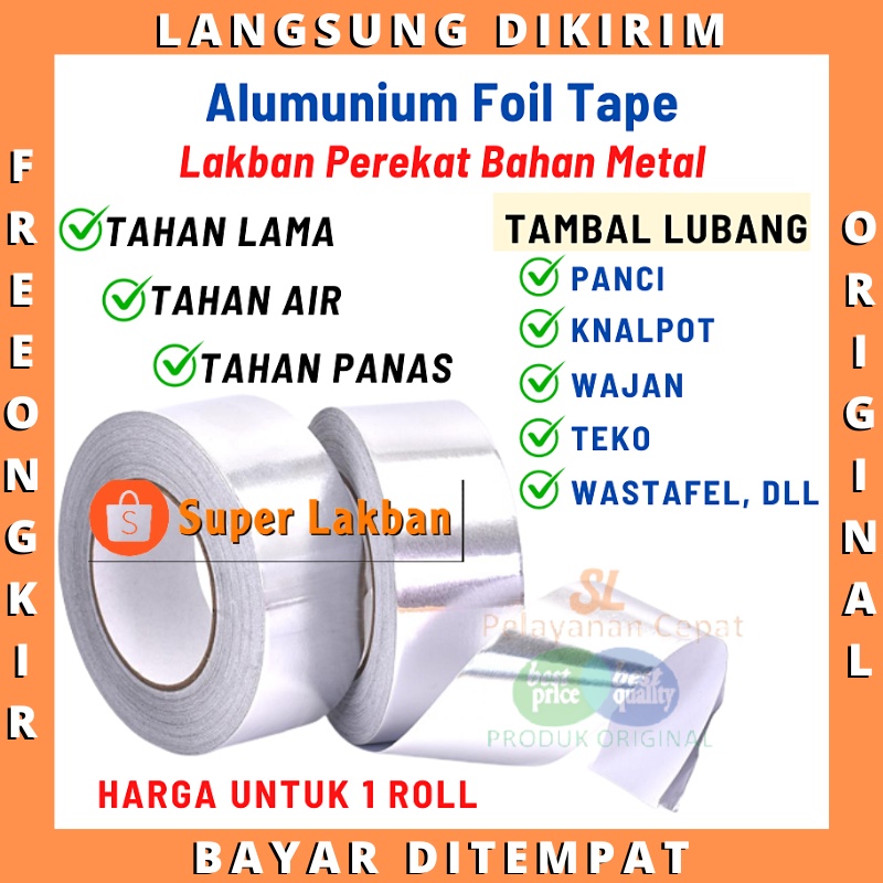 Lakban Aluminium Plester Tambal Panci Knalpot Metal Lainnya Bocor Tahan Panas Cuaca Stiker Alumunium Foil Silver Superlakban