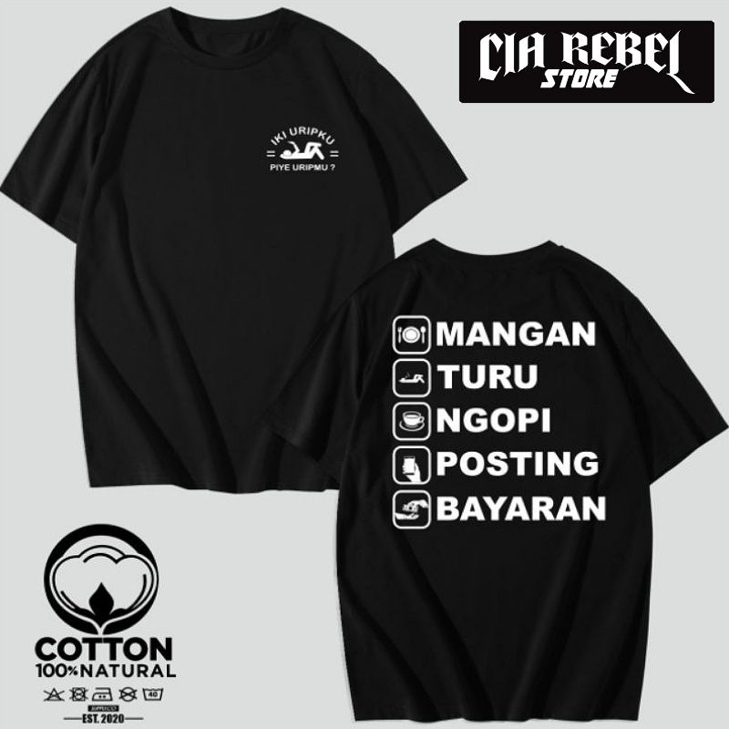 KAOS BAJU KATA KATA IKI URIPKU PIYE URIPMU? MANGAN TURU NGOPI POSTING BAYARAN - CIA REBEL