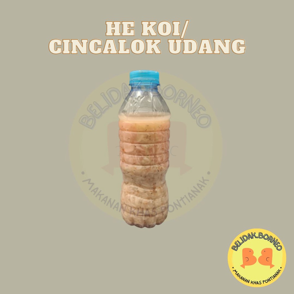 

He Koi/ Hekoi/ Ha Koi/ Cincalok Udang Khas Pontianak 300 gr