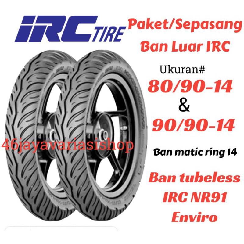 PAKET BAN LUAR IRC TUBELESS NR91 ENVIRO RING 14 UKURAN 80/90-14&90/90-14 FREE PENTIL BAN IRC BAN LUA