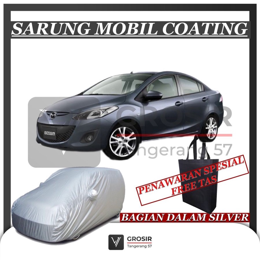 SARUNG MOBIL MAZDA2 SEDAN COATING BODY COVER MAZDA 2 SEDAN