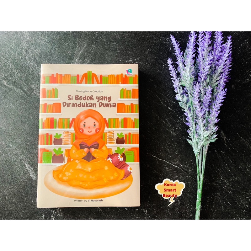 Novel Si Bodoh Yang Dirindukan Dunia - Shining Haha