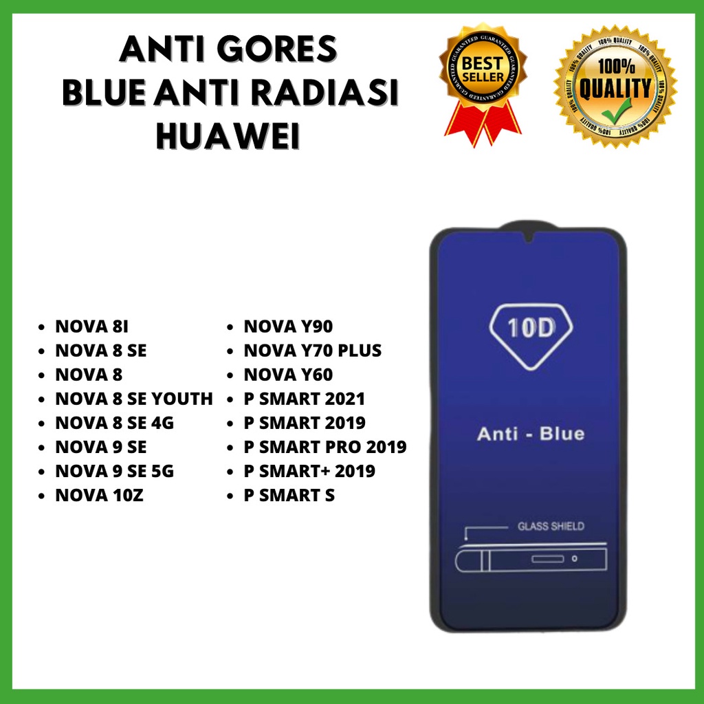 TEMPERED GLASS ANTI BLUE HUAWEI NOVA 8I-NOVA 8 SE-NOVA 8-NOVA 8 SE YOUTH-NOVA 8 SE 4G-NOVA 9 SE-NOVA 9 SE 5G-NOVA 10Z-NOVA Y90-NOVA Y70 PLUS-NOVA Y60-P SMART 2021-P SMART 2019-P SMART PRO 2019-P SMART+ 2019-P SMART S