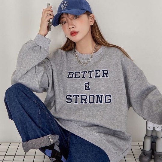 Sweater Wanita Better &amp; Strong | Korean Style Sweatshirt | Crewneck Oblong Wanita | Bahan Fleece Tebal Dan Lembut | Allsize