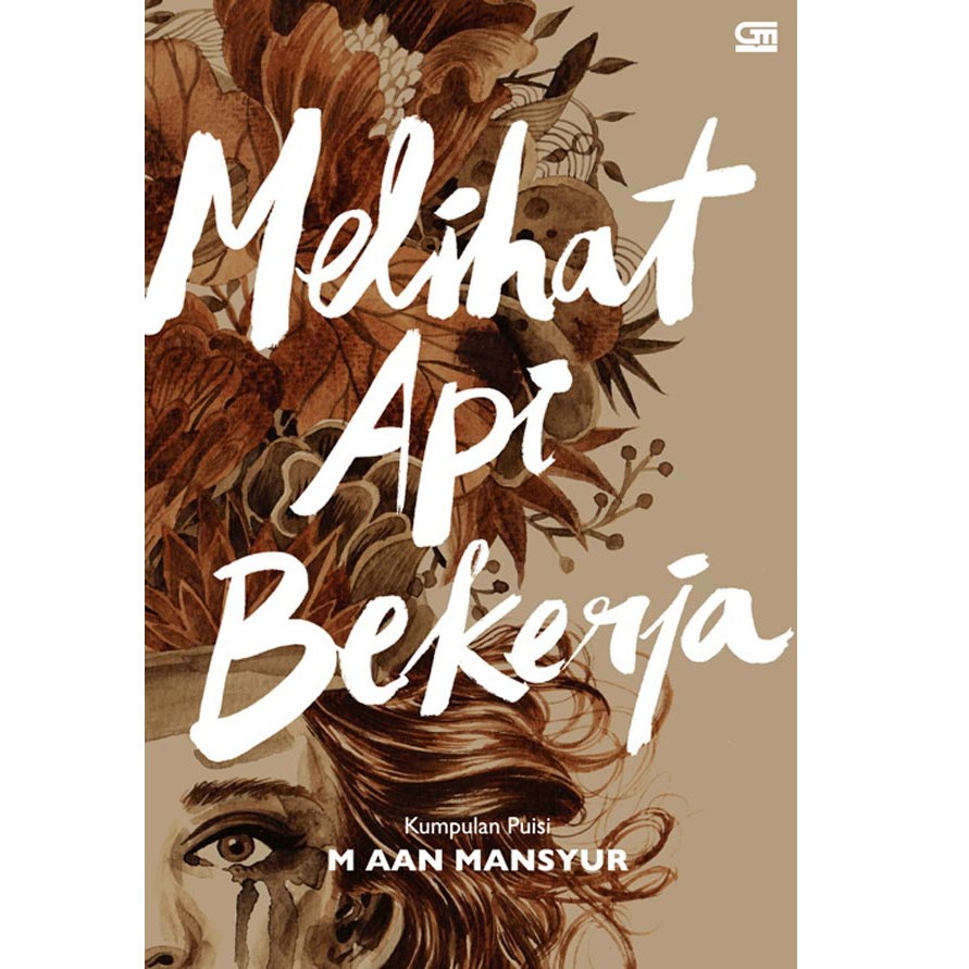 Gramedia - Melihat Api Bekerja M. Aan Mansyur