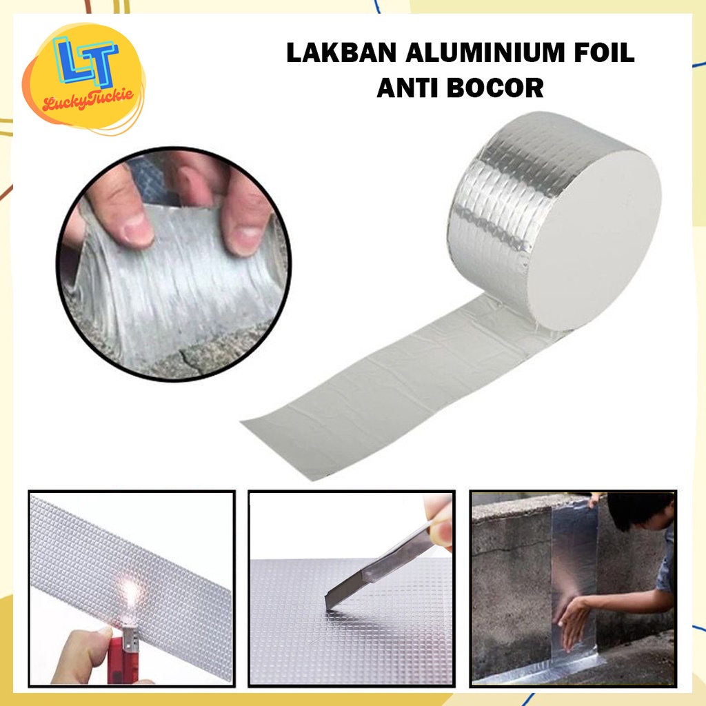 LAKBAN ANTI BOCOR ALUMINIUM FOIL BUTYL / LAKBAN SUPER ANTI AIR DAN TAHAN PANAS / LAKBAN MAGIC TAPE A