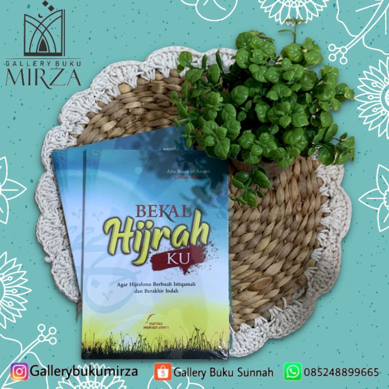 Bekal Hijrahku - Agar hijrahmu berbuah istiqamah dan berakhir indah