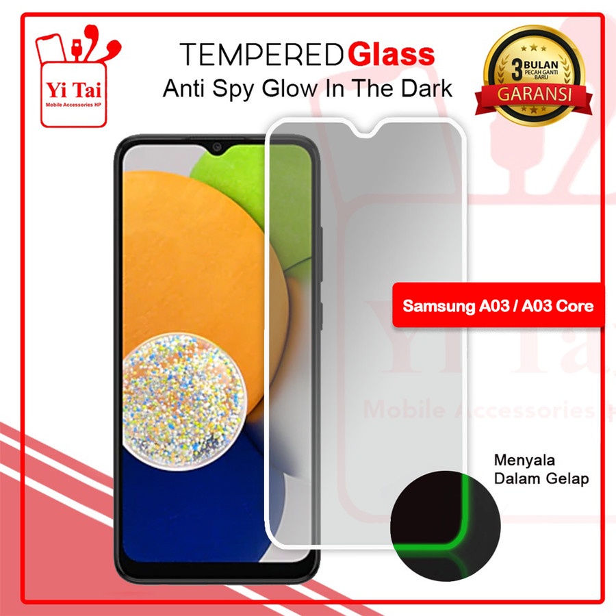 YI-TAI TEMPERED GLASS PREMIUM SPY GLOW IN THE DARK SAMSUNG A03 CORE SAMSUNG A03 SAMSUNG A03S SAMSUNG A10 SAMSUNG A10S SAMSUNG A11 SAMSUNG A12 SAMSUNG A13 LTE SAMSUNG A13 SAMSUNG A20 SAMSUNG A20S SAMSUNG A21 SAMSUNG A21S SAMSUNG A22 4G SAMSUNG A22 5G