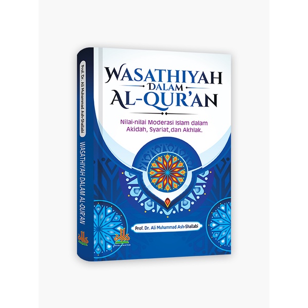 Wasathiyah Dalam Al-Qur'an - Prof. Dr. Ali Muhammad Ash-Shallabi