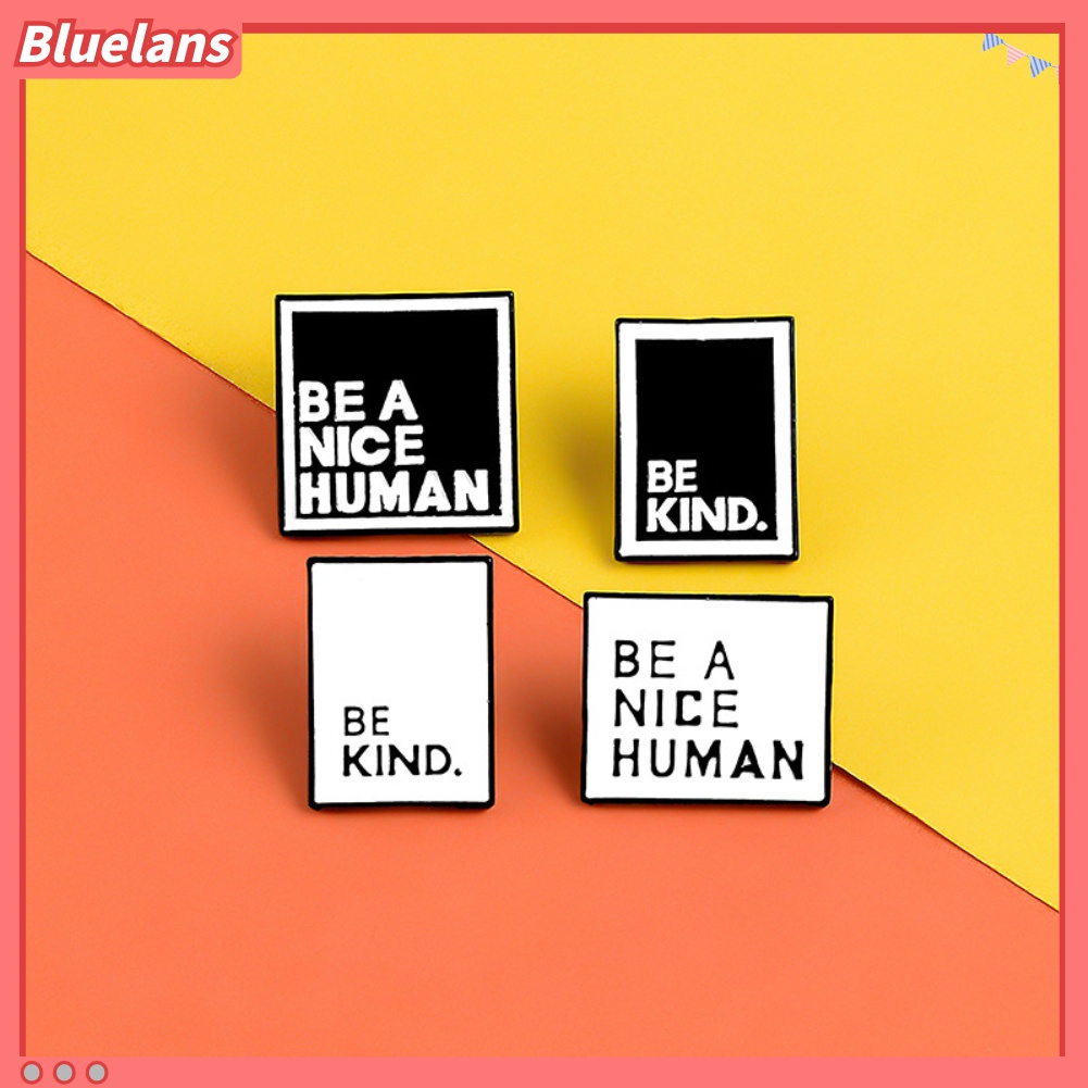 Bros Pin Enamel Bentuk Kotak Tulisan BE A NICE HUMAN Untuk Unisex