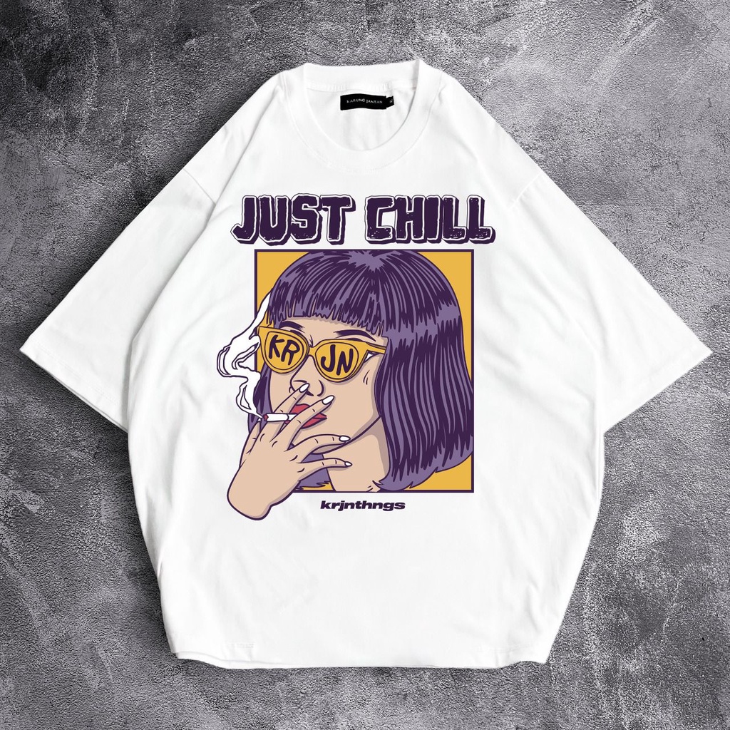 [Oversize] BAJU KAOS OVERSIZE / OVERSIZE T-SHIRT &quot;just chill&quot;