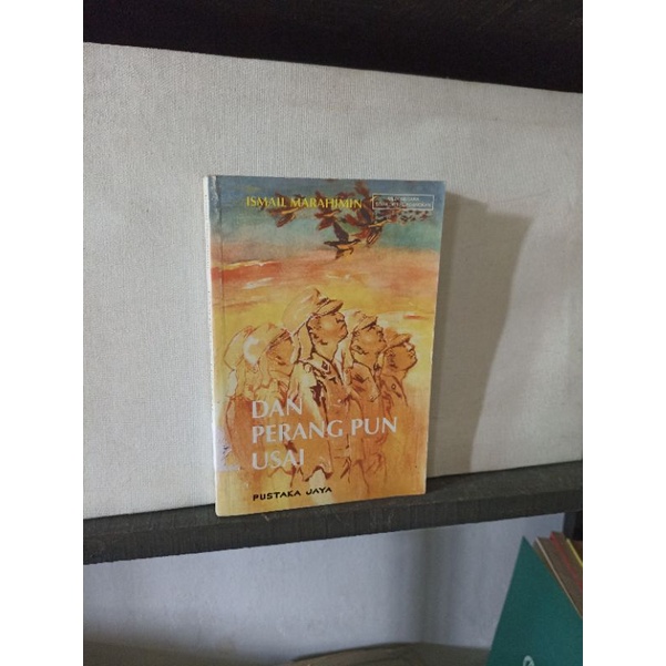 DAN PERANG PUN USAI. by. Ismail marhimin. Pustaka jaya 2004.242hal. Bagus. Original.