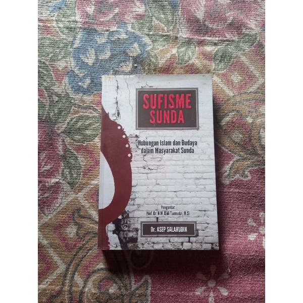 SUFISME SUNDA HUBUNGAN ISLAM DAN BUDAYA DALAM MASYARAKAT SUNDA - DR. ASEP SALAHUDIN