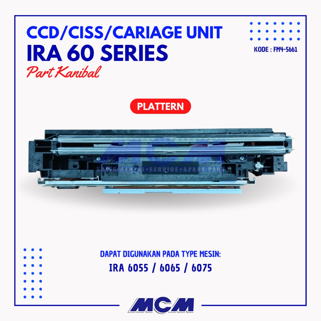 CCD / CISS / CARIAGE UNIT PLATTERN MESIN FOTOCOPY CANON IRA 6055 6065 6075 - PART KANIBAL FM4-5661