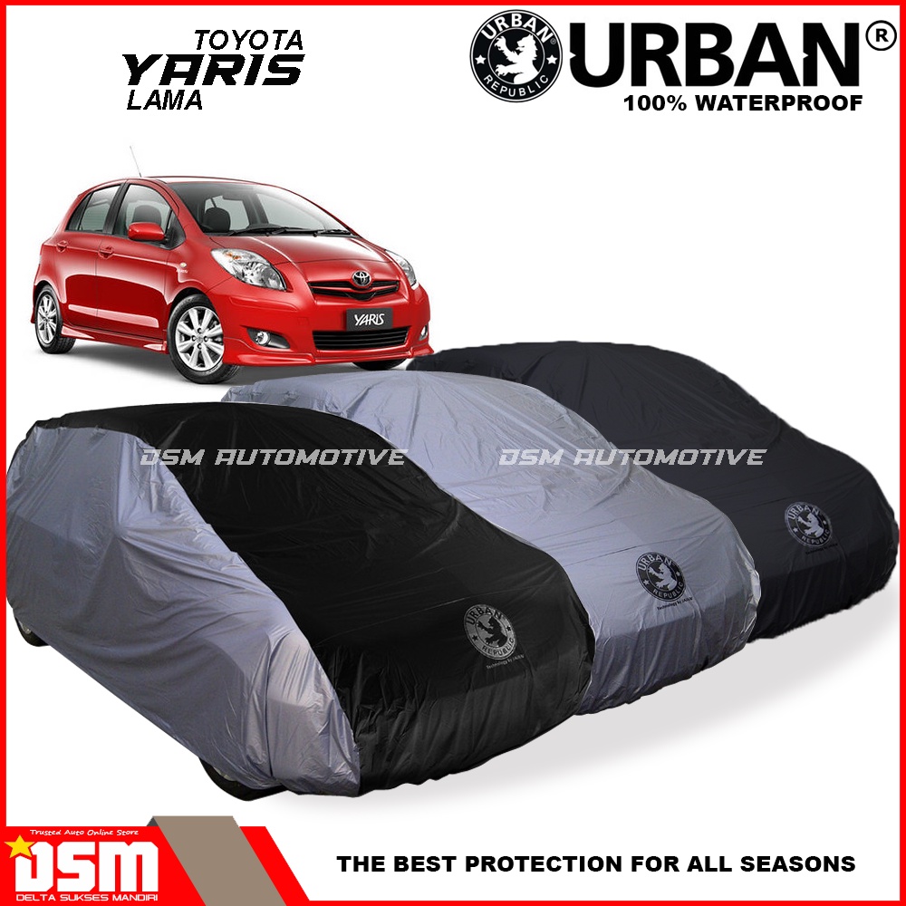 Urban / Cover Mobil Toyota Yaris Lama Bakpau 100% Waterproof / Aksesoris Mobil Yaris 06-13 / DSM