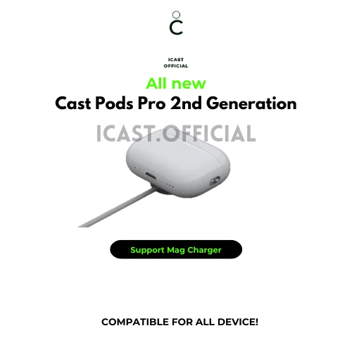 Cast Pods Pro 2nd Generation Final Upgrade [Personalized Spatial Audio] by iCast Official