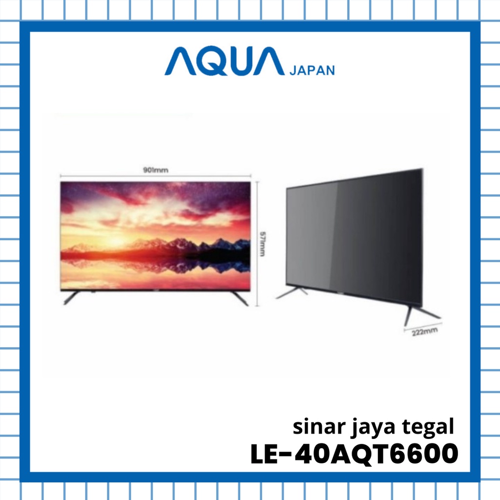 TV LED AQUA 40INCH LE40AQT6600 / LE-40AQT6600 SMART TV FULL HD