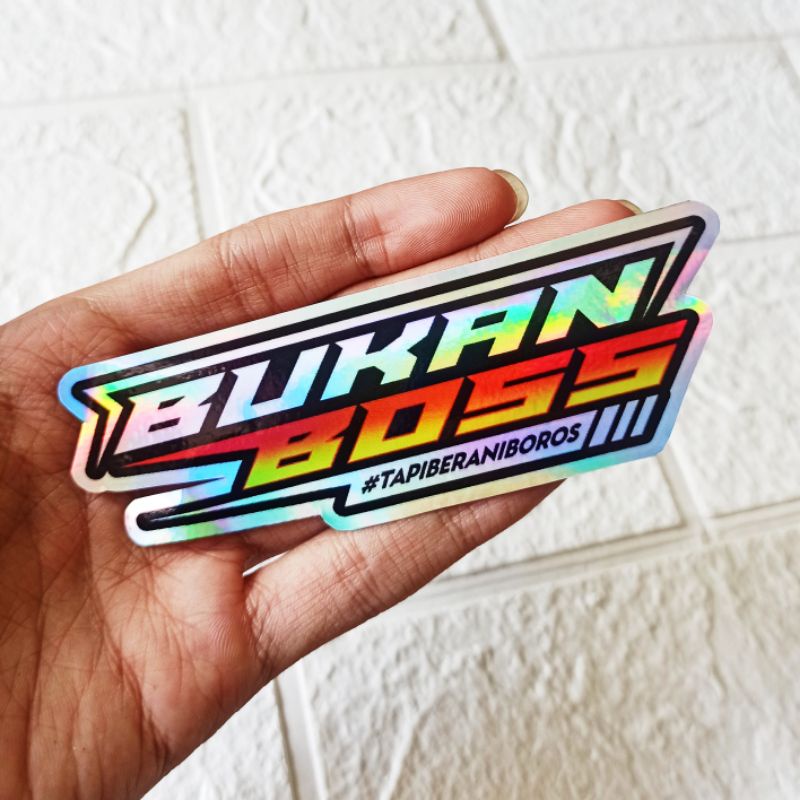 STIKER BUKAN BOSS TAPI BERANI BOROS HOLOGRAM