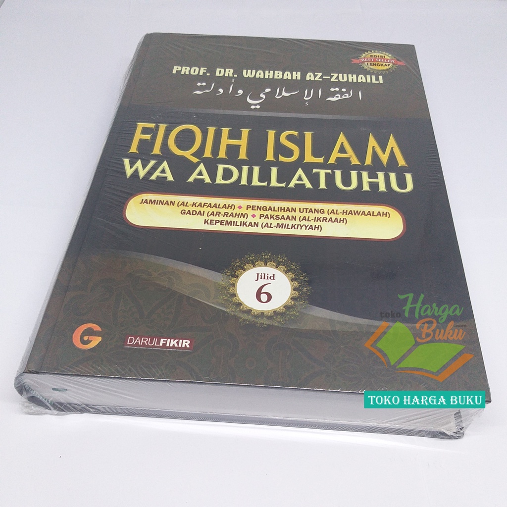 Fiqih Islam Wa Adillatuhu Jilid 6 Jaminan Al-Kafaalah Pengalihan Utang Al-Hawalah Gadai Ar-Rahn Paksaan Al-Ikraah Kepemilikan Al-Milkiyyah Penerbit Gema Insani Press