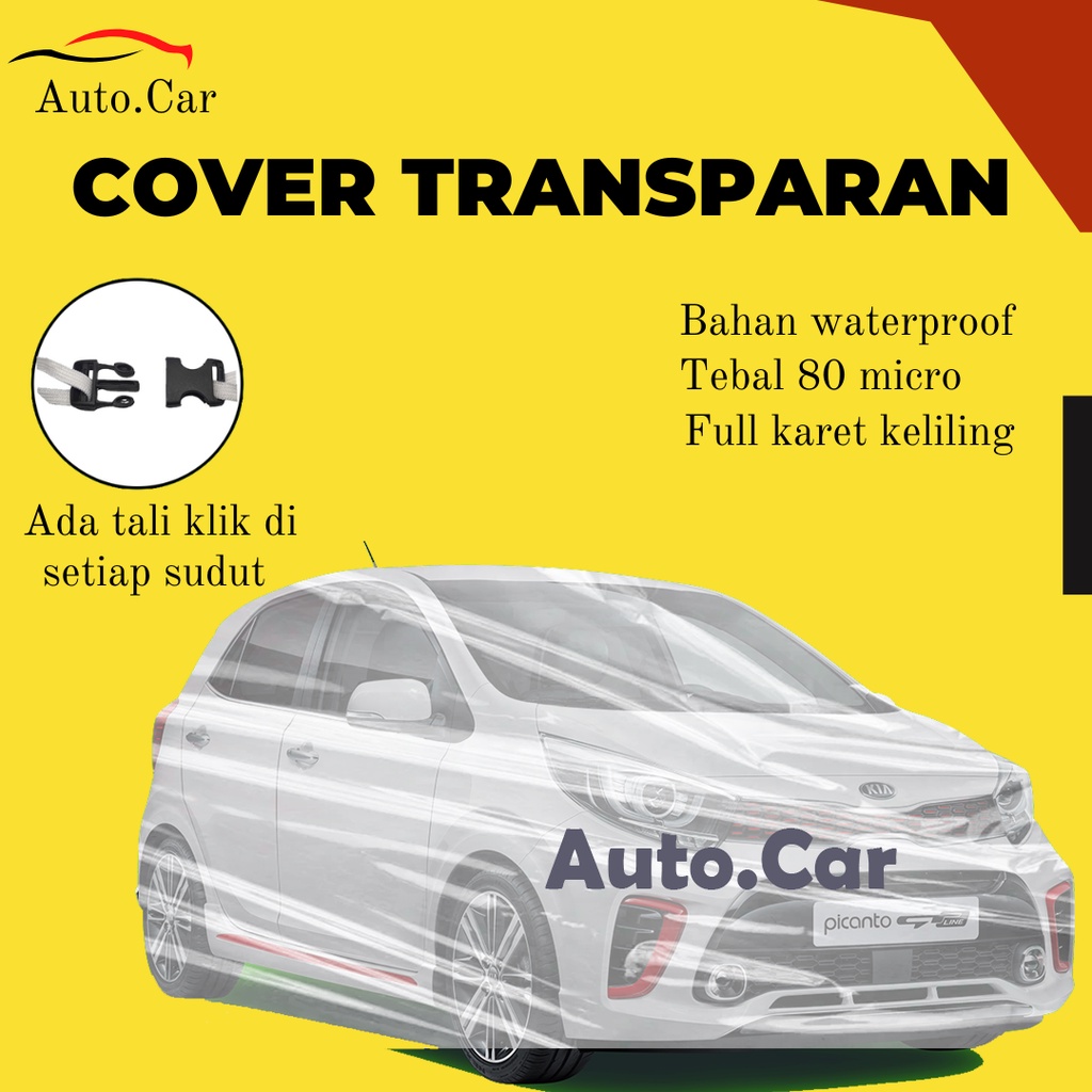 Body Cover Mobil Plastik Transparan picanto waterproof anti air Sarung Mobil picanto/march/picanto lama/new picanto/agya/ayla/corolla great/corolla all new/corolla dx