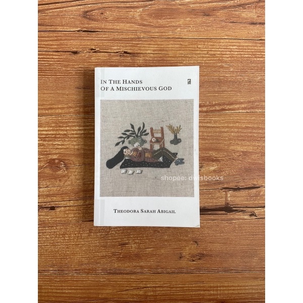IN THE HANDS OF A MISCHIEVOUS GOD - Theodora Sarah Abigail (PRELOVED)