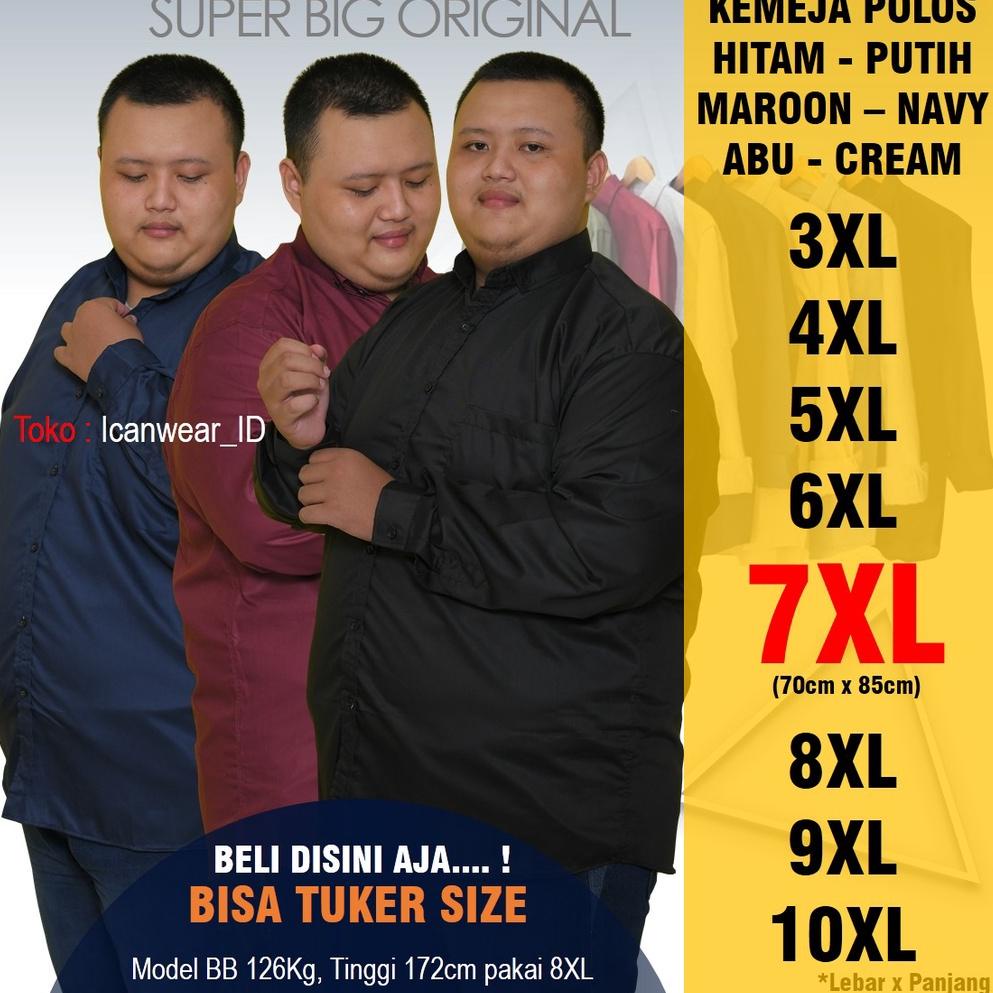 SEK.18Oc22w ▪ ICW Kemeja Polos Lengan Panjang 7XL 7L LD 140cm Pria Gemuk Motif Casual Bahan Adem Jum
