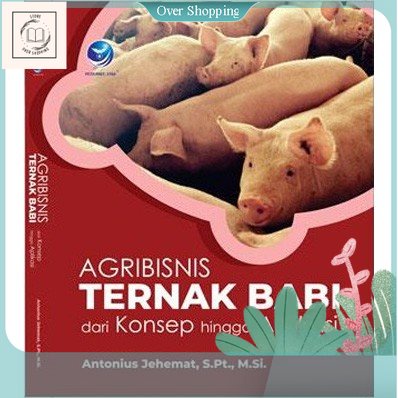 Buku Agribisnis Ternak Babi Dari Konsep Hingga Aplikasi