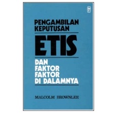 PENGAMBILAN KEPUTUSAN ETIS- MALCOLM BROWNLEE- BPK Gunung Mulia