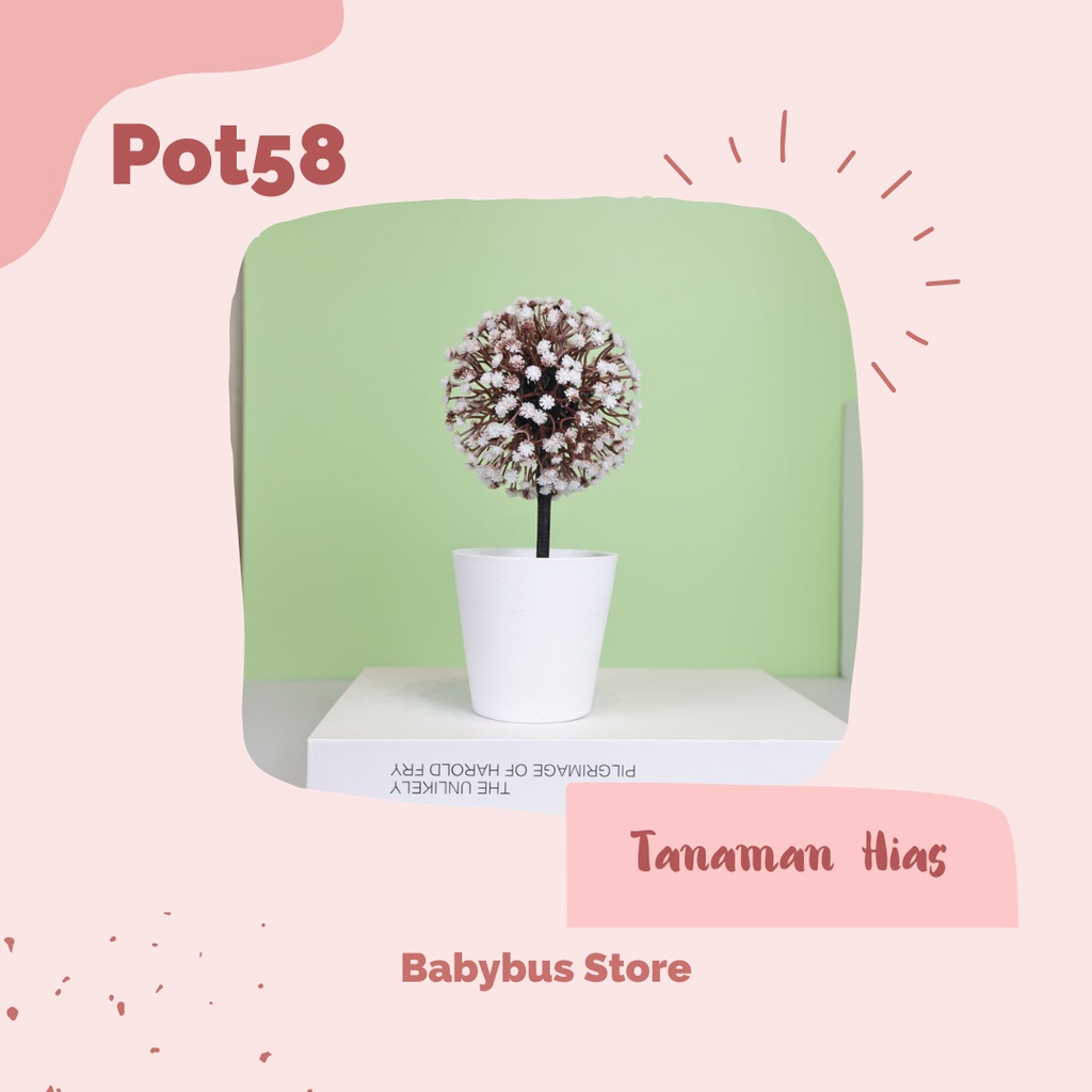 BBS Pot58 Ornamen Tanaman Bulat Artificial Flower Decoration Pot Bunga Hias Dekorasi Meja