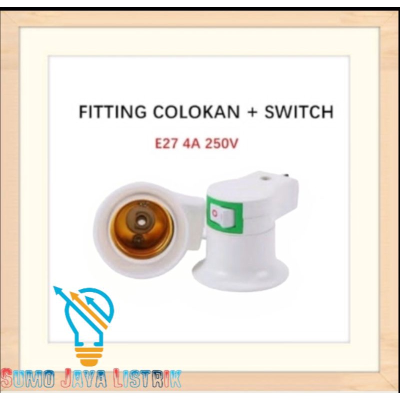 Fitting Fiting Colok + Skakel Tombol On/Off Lampu E 27 /Lamp Holder Switch + Skakel