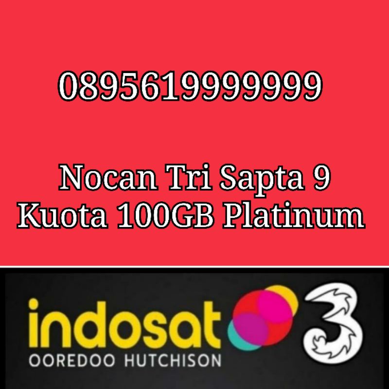 Nomor Cantik Nocan Sapta 9 Kartu Perdana Tri Three 4G LTE Kuota 100GB Platinum