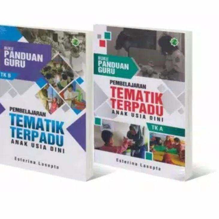 TLD.18Oc22d • Buku Panduan Guru Tematik | Buku Guru PAUD - TK - RA / Pembelajaran Tematik Terpadu An