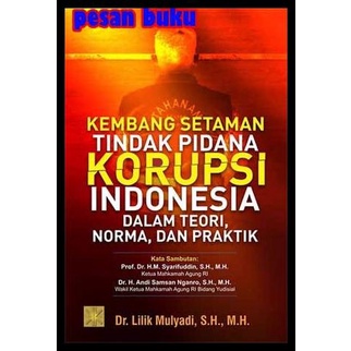 

DISKON TERBATAS !!! BUKU KEMBANG SETAMAN TINDAK PIDANA KORUPSI INDONESIA DALAM TEORI NORMA TERLARIS